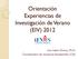 Orientación Experiencias de Investigación de Verano (EIV) Ana Isabel Álvarez, Ph.D. Coordinadora de Iniciativas Estudiantiles (CIE)