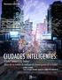 CIUDADES INTELIGENTES: Cintel Smart-City Index 1 Bases de un modelo de medición de la Inteligencia de la Ciudad. Documentos Sectoriales