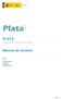 PLATA. Manual de Usuario. Plataforma de Traducción Automática. Versión 1.0 Fecha de revisión 05/03/2018 Realizado por Equipo PTPLATA.