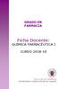 GRADO EN FARMACIA. Ficha Docente: QUÍMICA FARMACÉUTICA I CURSO FACULTAD DE FARMACIA UNIVERSIDAD COMPLUTENSE DE MADRID