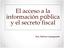 El acceso a la información pública y el secreto fiscal. Dra. Marina Lamagrande