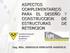 ASPECTOS COMPLEMENTARIOS PARA EL DISEÑO Y CONSTRUCCION DE ESTRUCTURAS DE RETENCION. Ing. MSc. GONZALO HINCAPIE AGUDELO