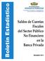 Boletín Estadístico. Saldos de Cuentas Fiscales del Sector Público No Financiero en la Banca Privada