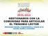 GESTIONAMOS CON LA COMUNIDAD PARA ARTICULAR EL TRINOMIO LECTOR. Disfrutemos leyendo, comprendiendo y creando en la escuela, familia y comunidad.
