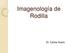 Imagenología de Rodilla. Dr. Carlos Suero
