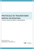 PROTOCOLO DE TRAUMATISMO DENTAL EN PEDIATRIA Sección de Urgencias de Pediatría y Cirugía Maxilofacial
