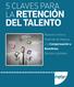 5 CLAVES PARA LA RETENCIÓN DEL TALENTO. Relación entre la Pirámide de Maslow y la Compensación y Beneficios. Ejemplos globales