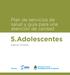 Plan de servicios de salud y guía para una atención de calidad. 5.Adolescentes. Edición 11/2016 EMBARAZO 1