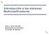 Introducción a los sistemas Multiclasificadores. Carlos J. Alonso González Departamento de Informática Universidad de Valladolid