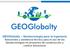 GEOGlobalty Geotecnología para la Ingeniería Soluciones y asistencia técnica para el uso de las Geotecnologías en proyectos de construcción y control