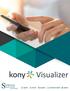 Kony Visualizer. Diseñar y desarrollar Aprovechar las aplicaciones de extremo a extremo y de los dispositivos. Diseño y experiencia.