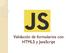 Validación de formularios con HTML5 y JavaScript