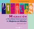 Unidad de Política Migratoria M IGRACIÓN. y Movilidad Internacional de Mujeres en México