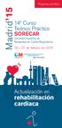 Madrid 15. rehabilitación. cardiaca. 14º Curso Teórico Práctico SORECAR Sociedad Española de Rehabilitación Cardio-Respiratoria.
