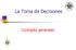 La Toma de Decisiones. Concepto generales