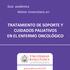Guía académica Máster Universitario en: TRATAMIENTO DE SOPORTE Y CUIDADOS PALIATIVOS EN EL ENFERMO ONCOLÓGICO