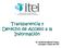 Transparencia y Derecho de Acceso a la Información. Dr. Guillermo Muñoz Franco Consejero Titular del ITEI