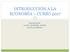 INTRODUCCIÓN A LA ECONOMÍA CURSO 2017 DOCENTES: LUIS CÁCERES ARTÍA PAULA STELLA