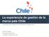 La experiencia de gestión de la marca país Chile