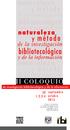 II COLOQUIO DE INVESTIGACIÓN BIBLIOTECOLÓGICA Y DE LA INFORMACIÓN Naturaleza y Método de la Investigación Bibliotecológica y de la Información