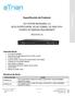 Especificación de Producto OLT GTPON RACKEABLE 1U 8/16 PUERTO GPON, (4) GE COMBO, (2) 10GE SFP+ FUENTE DE ENERGÍA REDUNDANTE