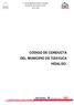 H. AYUNTAMIENTO CONSTITUCIONAL MUNICIPIO DE TIZAYUCA HGO CÓDIGO DE CONDUCTA DEL MUNICIPIO DE TIZAYUCA HIDALGO.