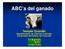 ABC s del ganado. Temple Grandin. Departamento de Ciencias Animales Universidad del Estado de Colorado