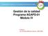 Gestión de la calidad Programa AGAPD-01 Módulo IV. Profesor: Ing. Osvaldo Martínez Gómez, MAP, MSc.