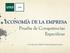 ECONOMÍA DE LA EMPRESA Prueba de Competencias Específicas. Coordinación: María Teresa Nogueras Lozano