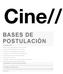 BASES DE POSTULACIÓN. 1. NORMAS GENERALES 1.1 El Festival Cine//B está organizado en conjunto con la Escuela de Cine de Chile Instituto Profesional.