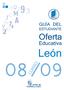 Junta de Castilla y León Consejería de Educación Dirección Provincial de Educación de León. Edición: Enero de 2008