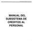 Manual de Operación del Subsistema de Créditos al Personal MANUAL DEL SUBSISTEMA DE CREDITOS AL PERSONAL