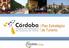 1 Punto de partida 3. 2 Datos del turismo en Córdoba Retos Estratégicos Plan de Potenciación del Consorcio de Turismo de Córdoba