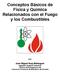 Conceptos Básicos de Física y Química Relacionados con el Fuego y los Combustibles por