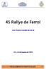 45 Rallye de Ferrol REGLAMENTO PARTICULAR. Gran Premio Concello de Ferrol. 22 y 23 de Agosto de Reglamento Particular Pag: