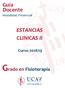 Guía Docente. Modalidad Presencial ESTANCIAS CLINICAS II. Curso 2018/19. Grado en Fisioterapia