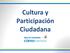 Cultura y Participación Ciudadana