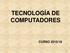 TECNOLOGÍA DE COMPUTADORES CURSO 2015/16