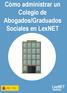 Cómo administrar un Colegio de Abogados/Graduados Sociales en LexNET