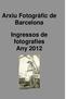 Arxiu Fotogràfic de Barcelona. Ingressos de fotografies Any Fons família Sucarana