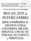 BECAS 2015 de INTERCAMBIO para estudiantes a: MÉXICO, CHILE, COLOMBIA, BRASIL, BOLIVIA, URUGUAY, PARAGUAY, ESPAÑA y PORTUGAL